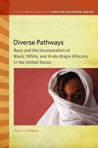 Cover image for Diverse Pathways: Race and the Incorporation of Black, White, and Arab-Origin Africans in the United States