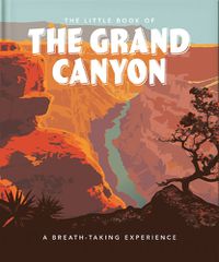 Cover image for The Little Book of the Grand Canyon: A Breath-taking Experience