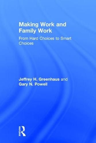 Cover image for Making Work and Family Work: From hard choices to smart choices