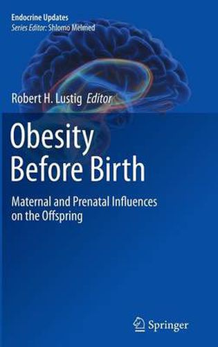 Cover image for Obesity Before Birth: Maternal and prenatal influences on the offspring