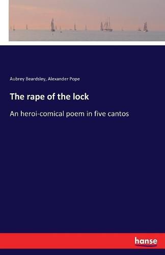 Cover image for The rape of the lock: An heroi-comical poem in five cantos