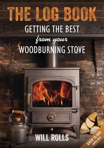 Cover image for The Log Book: Getting the Best from Your Wood-Burning Stove