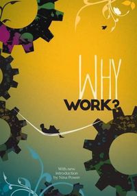 Cover image for Why Work?: Arguments for the Leisure Society