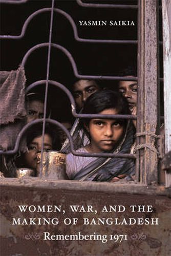Cover image for Women, War, and the Making of Bangladesh: Remembering 1971