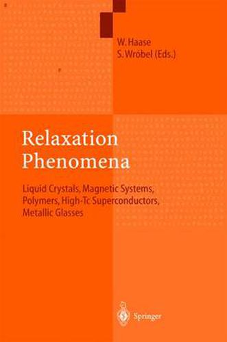 Cover image for Relaxation Phenomena: Liquid Crystals, Magnetic Systems, Polymers, High-Tc Superconductors, Metallic Glasses