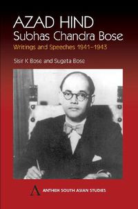 Cover image for Azad Hind: Subhas Chandra Bose, Writing and Speeches 1941-1943