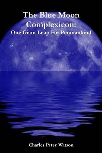 The Blue Moon Complexicon: One Giant Leap For Penmankind