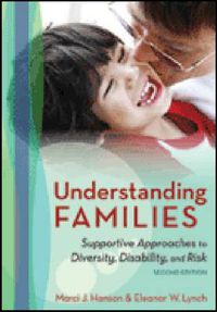 Cover image for Understanding Families: Supportive Approaches to Diversity, Disability, and Risk