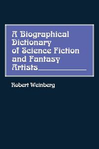 Cover image for A Biographical Dictionary of Science Fiction and Fantasy Artists