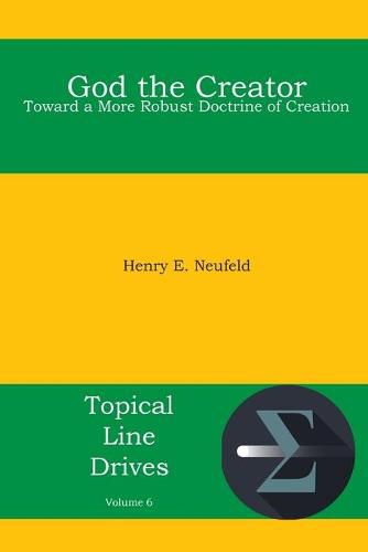 Cover image for God the Creator: Toward a More Robust Doctrine of Creation