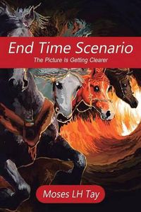Cover image for End Time Scenario: The Picture Is Getting Clearer