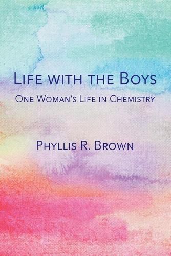 Cover image for Life with the Boys: One Woman's Life in Chemistry