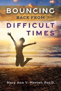 Cover image for Bouncing Back from Difficult Times