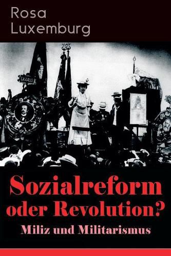 Sozialreform Oder Revolution? - Miliz Und Militarismus