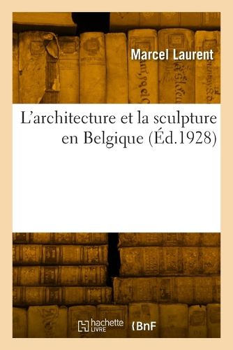 Cover image for L'architecture et la sculpture en Belgique