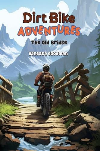 Dirt Bike Adventures - The Old Bridge