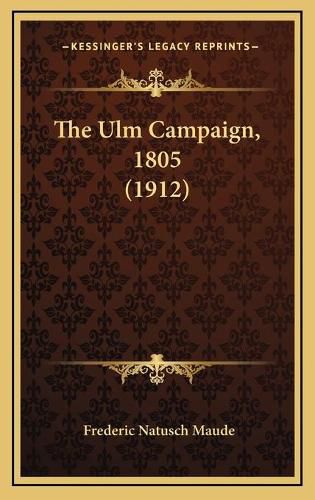 Cover image for The Ulm Campaign, 1805 (1912)