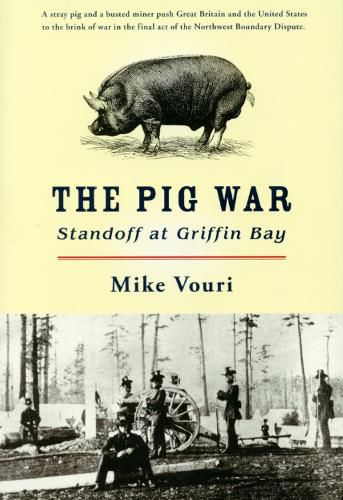 Cover image for The Pig War: Standoff at Griffin Bay