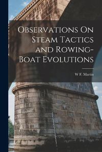 Cover image for Observations On Steam Tactics and Rowing-Boat Evolutions