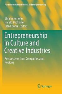 Cover image for Entrepreneurship in Culture and Creative Industries: Perspectives from Companies and Regions