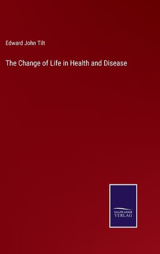 Cover image for The Change of Life in Health and Disease