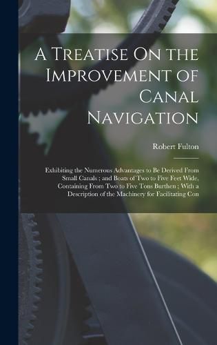 Cover image for A Treatise On the Improvement of Canal Navigation