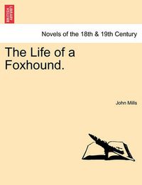 Cover image for The Life of a Foxhound.