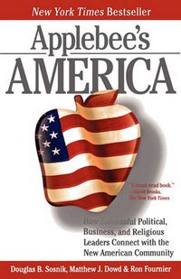 Cover image for Applebee's America: How Successful Political, Business, and Religious Leaders Connect with the New American Community