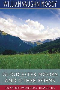 Cover image for Gloucester Moors and Other Poems (Esprios Classics)