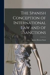 Cover image for The Spanish Conception of International Law and of Sanctions