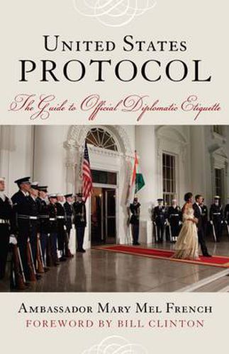 Cover image for United States Protocol: The Guide to Official Diplomatic Etiquette