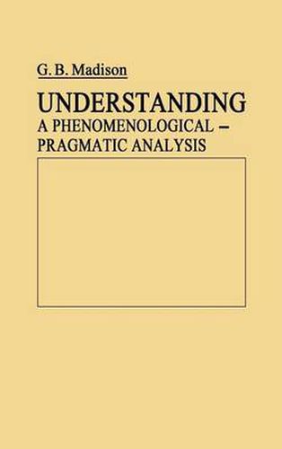 Cover image for Understanding: A Phenomenological-Pragmatic Analysis