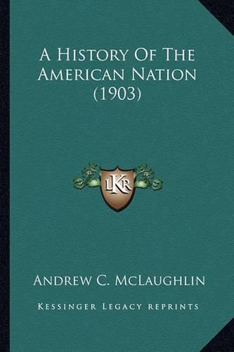 A History of the American Nation (1903) a History of the American Nation (1903)