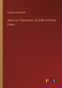 Cover image for Jesus our Table Guest