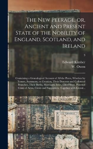 The New Peerage, or, Ancient and Present State of the Nobility of England, Scotland, and Ireland