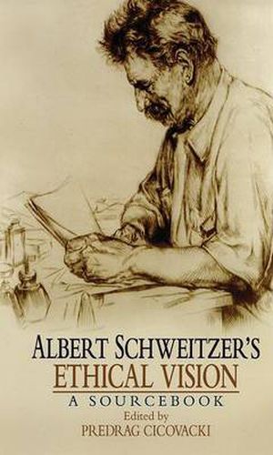 Cover image for Albert Schweitzer's Ethical Vision: A Sourcebook