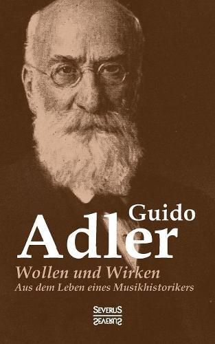 Wollen und Wirken: aus dem Leben eines Musikhistorikers