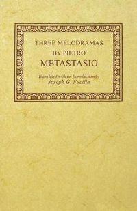 Cover image for Three Melodramas by Pietro Metastasio