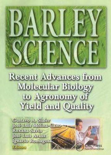 Cover image for Barley Science: Recent Advances from Molecular Biology to Agronomy of Yield and Quality