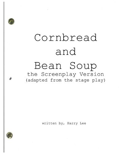 Cover image for Cornbread and Bean Soup, the Screenplay Version