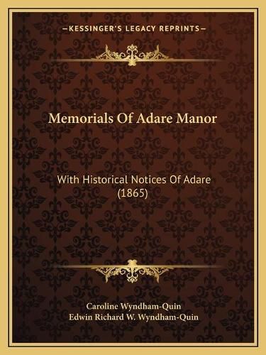 Memorials of Adare Manor: With Historical Notices of Adare (1865)