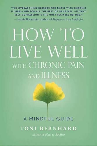 Cover image for How to Live Well with Chronic Pain and Illness: A Mindful Guide