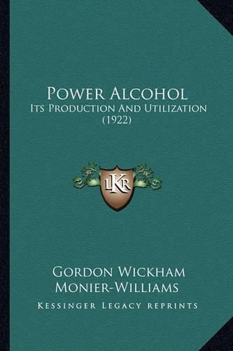 Power Alcohol: Its Production and Utilization (1922)