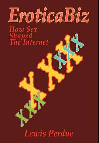 Cover image for Eroticabiz: How Sex Shaped the Internet