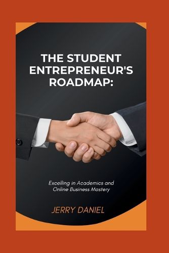 The Student Entrepreneur's Roadmap