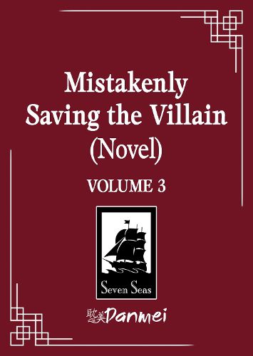 Cover image for Mistakenly Saving the Villain (Novel) Vol. 3