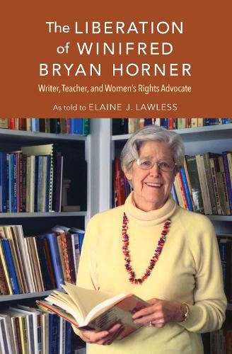 Cover image for The Liberation of Winifred Bryan Horner: Writer, Teacher, and Women's Rights Advocate