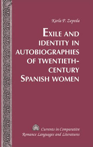 Cover image for Exile and Identity in Autobiographies of Twentieth-Century Spanish Women