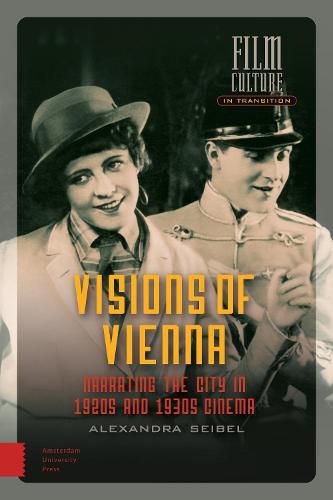 Cover image for Visions of Vienna: Narrating the City in 1920s and 1930s Cinema