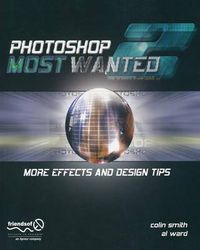 Cover image for Photoshop Most Wanted 2: More Effects and Design Tips